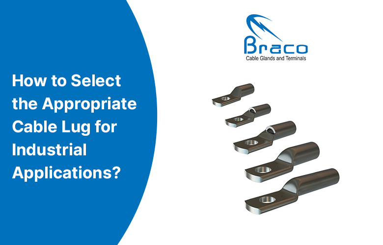 How to Select the Appropriate Cable Lug for Industrial Applications