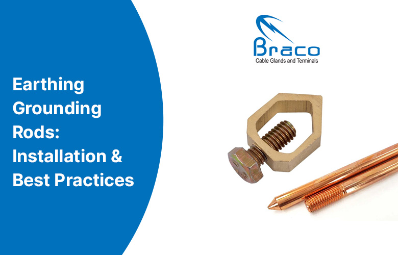 Earthing Grounding Rods: Installation & Best Practices