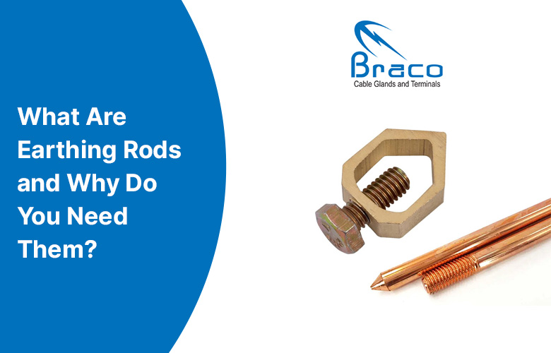 what-are-earthing-rods-and-why-do-you-need-them